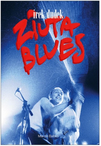 Irek Dudek. Ziuta Blues - Marcin Babko