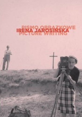 Irena Jarosińska. Pismo obrazkowe - Joanna Łuba, Agata Bujanowska
