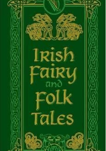 Irish Fairy and Folk Tales - praca zbiorowa
