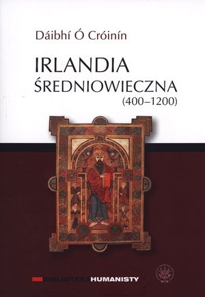 Irlandia średniowieczna (400-1200) - Dáibhí Ó Cróinín