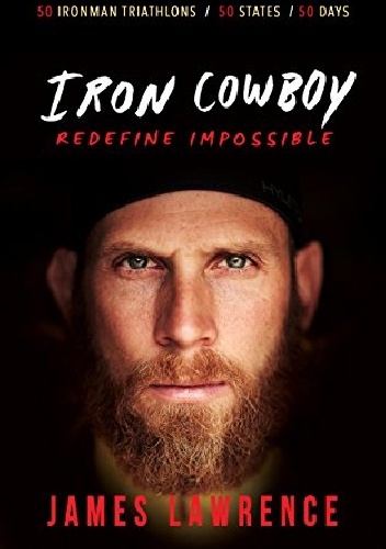 Iron Cowboy - Redefine Impossible - James Lawrence