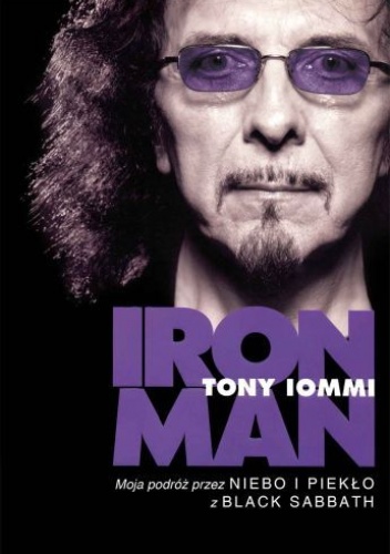 Iron man. Moja podróż przez Niebo i Piekło z Black Sabbath - Tony Iommi