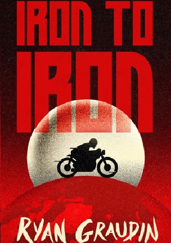 Iron to Iron - Ryan Graudin