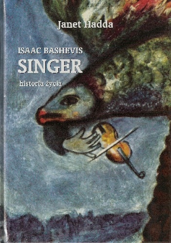 Isaac Bashevis Singer historia życia - Janet Hadda