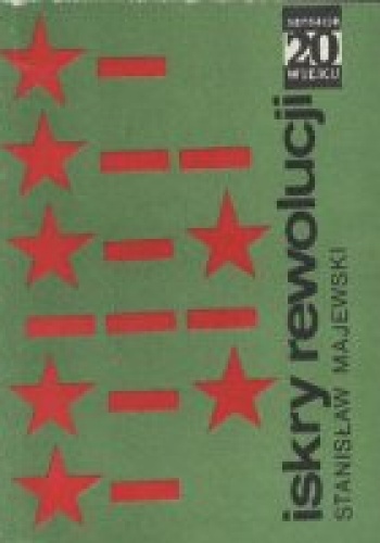 Iskry rewolucji - Stanisław Majewski