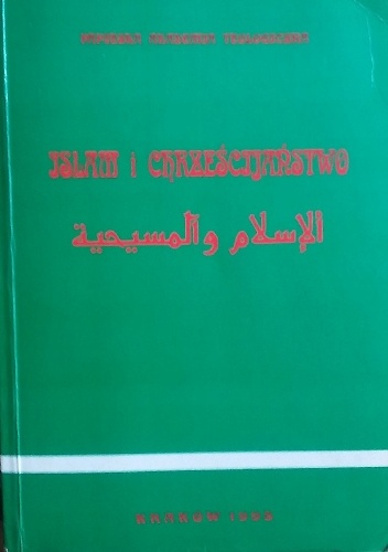 Islam i chrześcijaństwo. Materiały sympozjum Kraków, 12-14.04.1994 - praca zbiorowa
