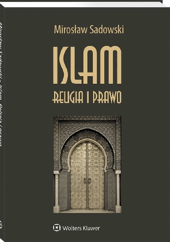 Islam. Religia i prawo - Mirosław Sadowski