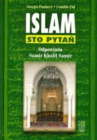 Islam. Sto pytań. Odpowiada Samir Khalil Samir - Giorgio Paolucci, Camille Eid