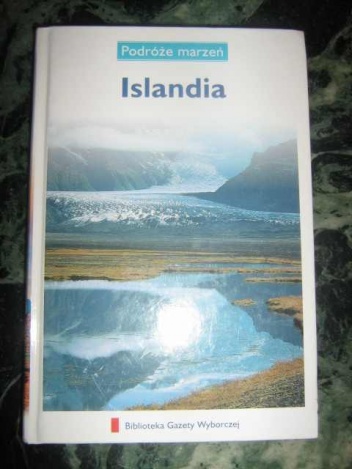 Islandia. Podróże marzeń - praca zbiorowa