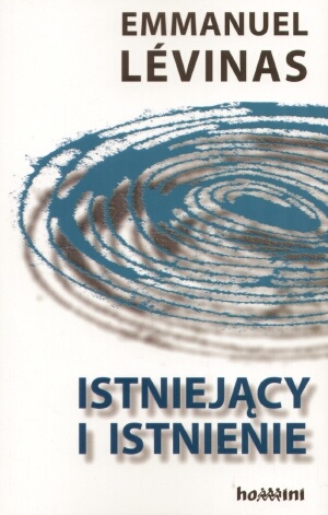 Istniejący i istnienie - Emmanuel Levinas