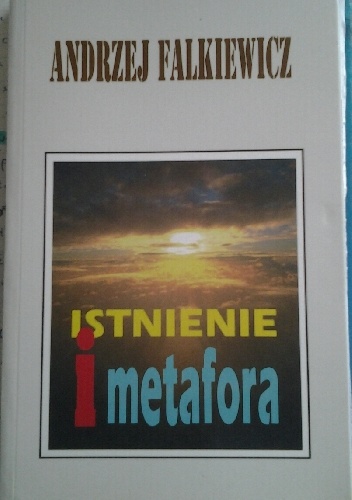 Istnienie i metafora - Andrzej Falkiewicz