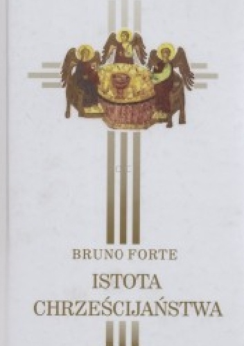 Istota chrześcijaństwa - Bruno Forte