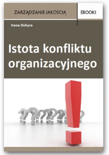 Istota konfliktu organizacyjnego - Ochyra Irena