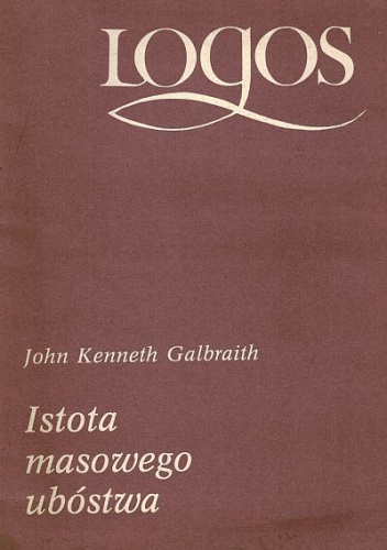 Istota masowego ubóstwa - John Kenneth Galbraith