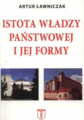 Istota władzy państwowej i jej formy - Artur Ławniczak