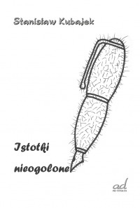 Istotki nieogolone - Stanisław Kubajek