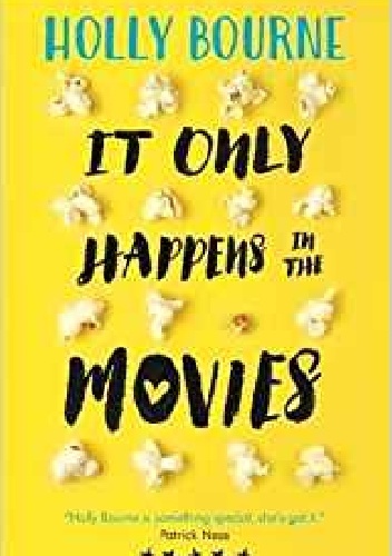 It only happens in the movies - Holly Bourne
