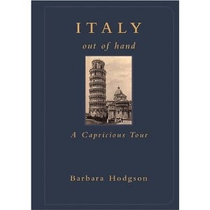 Italy out of hand. A capricious tour - Barbara Hodgson