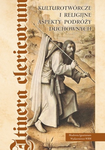 Itinera Clericorum. Kulturotwórcze i religijne aspekty podróży duchownych - Danuta Quirini-Popławska, Łukasz Burkiewicz