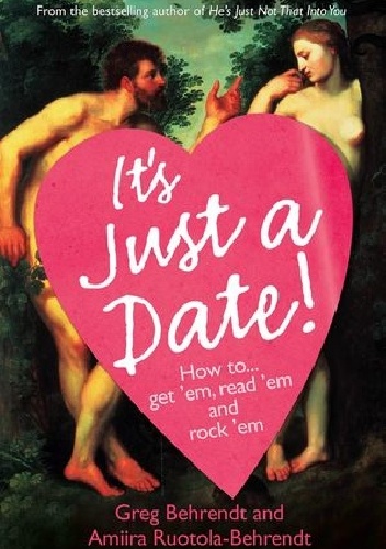 It's Just a Date! - Greg Behrendt, Amiira Ruotola-Behrendt