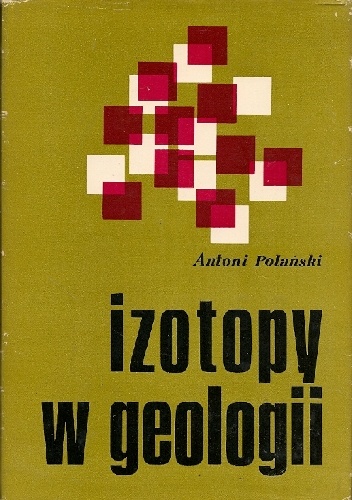 Izotopy w geologii - Antoni Polański