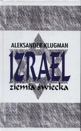Izrael ziemia świecka - Aleksander Klugman