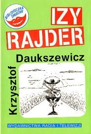 Izy Rajder, czyli pieszy jeździec - Krzysztof Daukszewicz