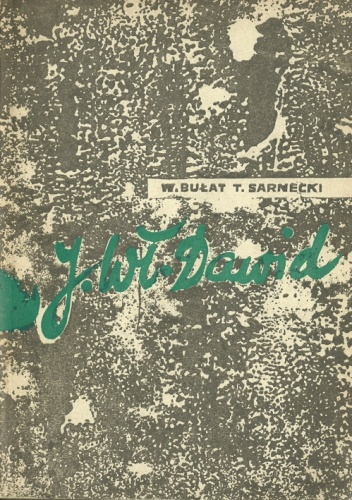 J. Wł. Dawid - Tadeusz Jerzy Sarnecki, Wojciech Bułat