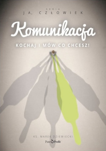 Ja człowiek - KOMUNIKACJA - Marek Dziewiecki Ks.