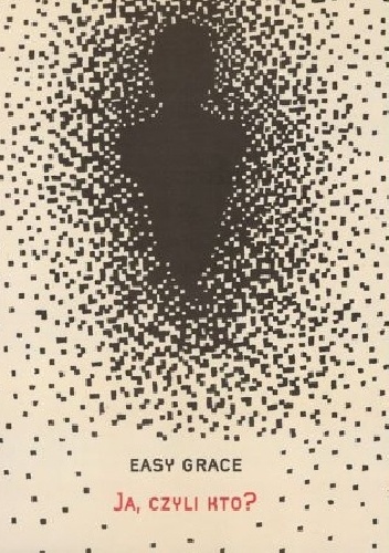 Ja, czyli kto? - Easy Grace