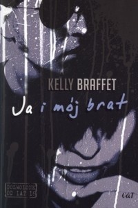 Ja i mój brat - Kelly Braffet