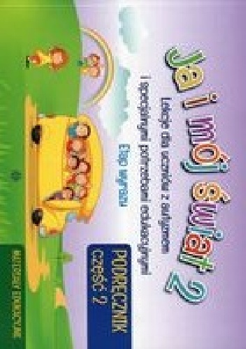 Ja i mój świat 2 Podręcznik Część 2 - praca zbiorowa