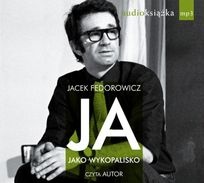 Ja jako wykopalisko - Jacek Fedorowicz