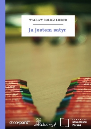 Ja jestem satyr - Wacław Rolicz-Lieder