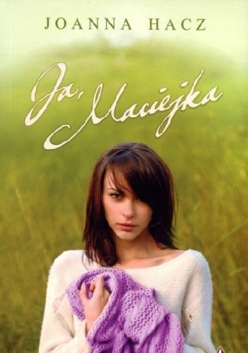 Ja, Maciejka - Joanna Hacz