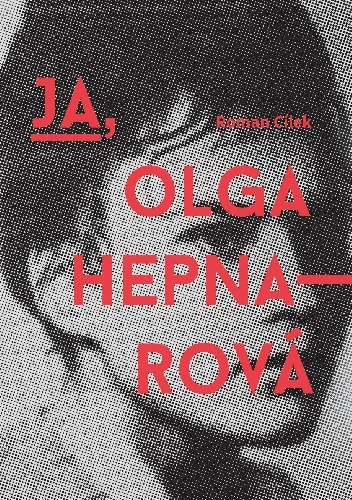 Ja, Olga Hepnarová - Roman Cílek