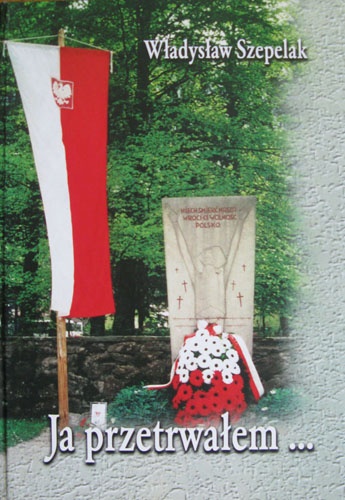 Ja przetrwałem... - Władysław Szepelak