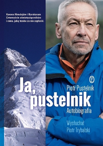 Ja, pustelnik. Autobiografia - Piotr Trybalski, Piotr Pustelnik