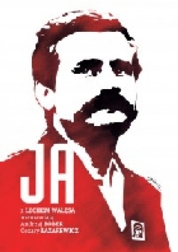 Ja. Rozmowa z Lechem Wałęsa - Cezary Łazarewicz, Andrzej Bober