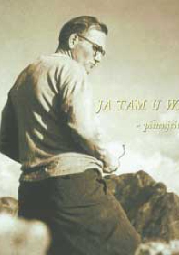 Ja tam u was byłem - pilnujcie mi tych szlaków - Urszula J. Własiuk