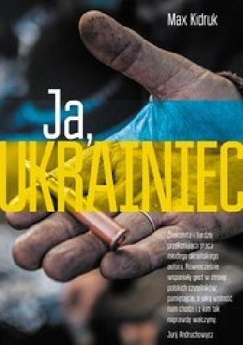 Ja, Ukrainiec - Maksym Kidruk