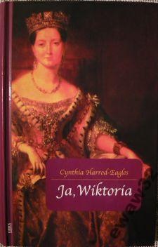 Ja, Wiktoria - Cynthia Harrod-Eagles