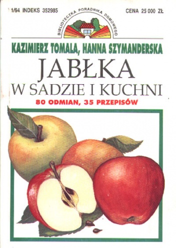 Jabłka w sadzie i kuchni - Hanna Szymanderska, Kazimierz Tomala