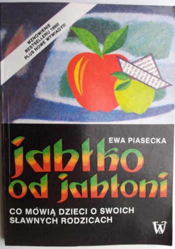 Jabłko od jabłoni - Co mówią dzieci o swoich sławnych rodzicach - Ewa Piasecka