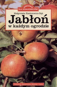 Jabłoń w każdym ogrodzie - Małgorzata Kantorowicz-Bąk