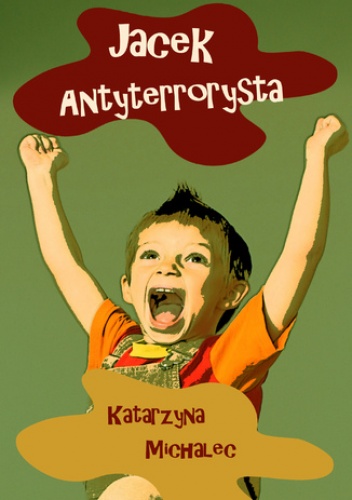 Jacek antyterrorysta - Katarzyna Michalec
