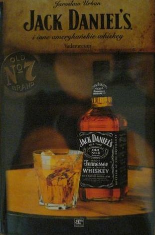 Jack Daniels i inne amerykańskie whiskey. - Jarosław Urban
