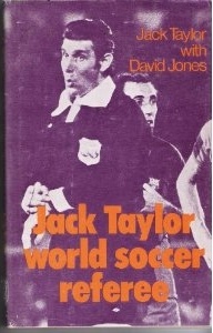 Jack Taylor. World soccer referee - Jack Taylor, David Jones