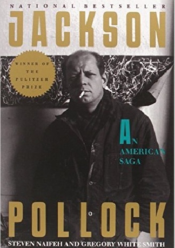Jackson Pollock: An American Saga - Steven Naifeh, Gregory White Smith