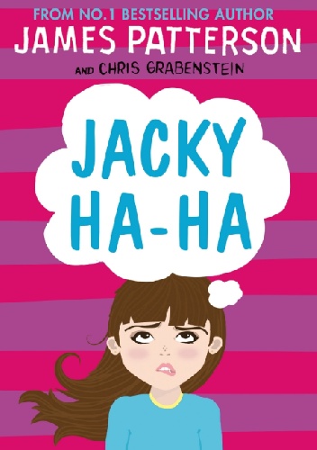 Jacky Ha-Ha - James Patterson, Chris Grabenstein